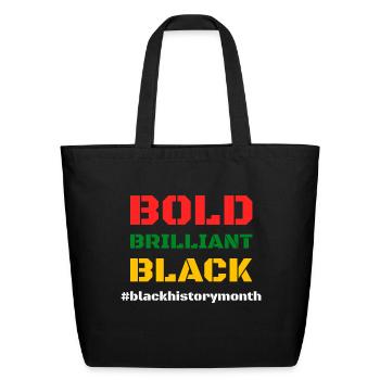 Bold, Brilliant, Black #blackhistorymonth - Eco-Friendly Cotton Tote - black - Front