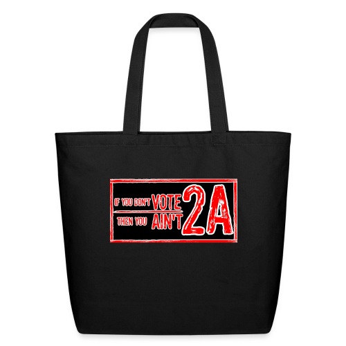 If you don't VOTE 2A, then you AIN'T 2A sticker - Eco-Friendly Cotton Tote