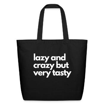 I m Lazy And Crazy But Tasty - Eco-Friendly Cotton Tote - black - Front