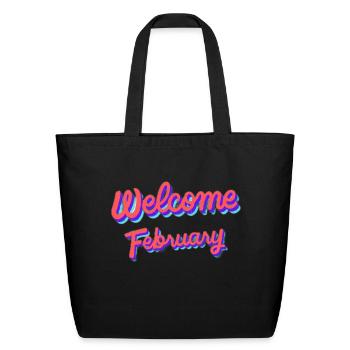Welcome February - Eco-Friendly Cotton Tote - black - Front