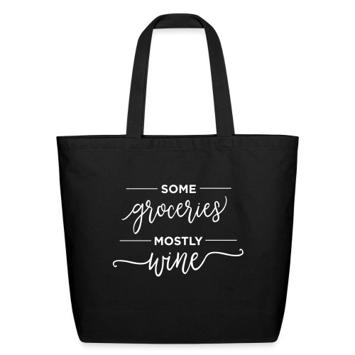 Some Groceries Mostly Wine - Eco-Friendly Cotton Tote