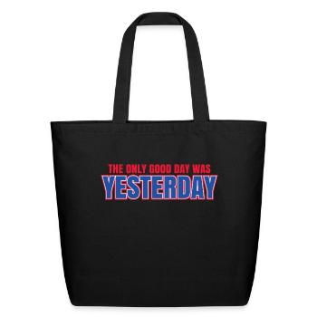 The Only Good Day - Eco-Friendly Cotton Tote - black - Front