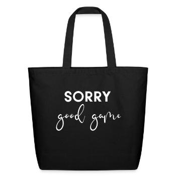 Sorry Good Game - Eco-Friendly Cotton Tote - black - Front