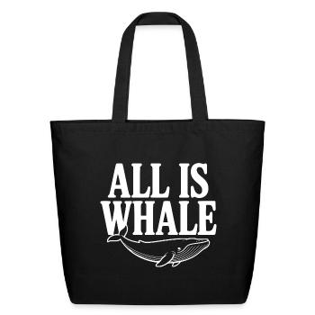 All Is Whale - Eco-Friendly Cotton Tote - black - Front