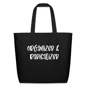 Organized And Radicalized - Eco-Friendly Cotton Tote - black - Front