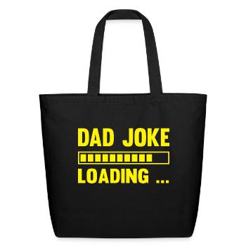 The DAD Joke is loading - Eco-Friendly Cotton Tote - black - Front