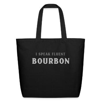 I SPEAK FLUENT BOURBON - Eco-Friendly Cotton Tote - black - Front