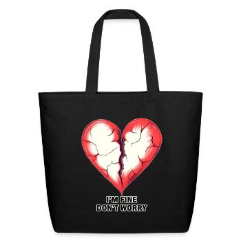Broken Heart - I'm fine - Eco-Friendly Cotton Tote - black - Front