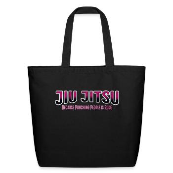 Because Punching People is Rude Jiu Jitsu - Eco-Friendly Cotton Tote - black - Front