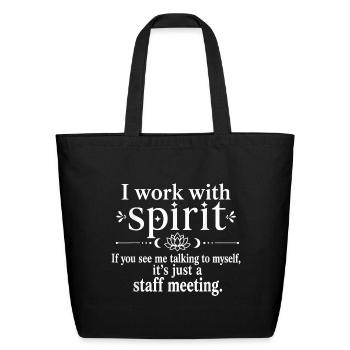 I Work With Spirit Humor - Eco-Friendly Cotton Tote - black - Front