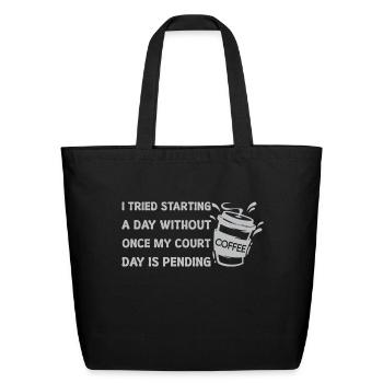I TRIED STARTING A DAY WITHOUT COFFEE ONCE - Eco-Friendly Cotton Tote - black - Front