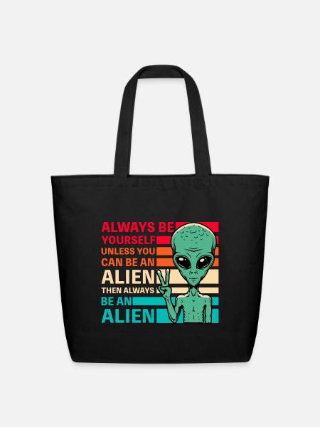 Alien Funny Quote - Eco-Friendly Cotton Tote - black