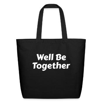 Well Be Together - Eco-Friendly Cotton Tote - black - Front