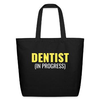 Future Dentist in Progress T Shirt Graduation Gift - Eco-Friendly Cotton Tote - black - Front