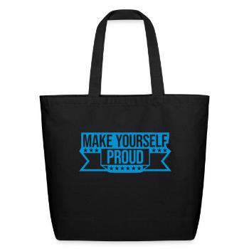 make yourself proud quote - Eco-Friendly Cotton Tote - black - Front
