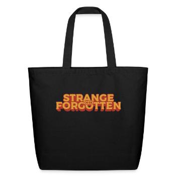 Strange Or Be Forgotten - Eco-Friendly Cotton Tote - black - Front