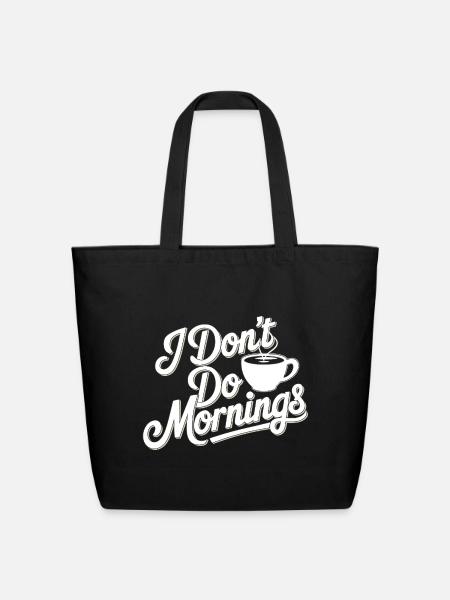 I Don’t Do Mornings Coffee Script - Eco-Friendly Cotton Tote - black
