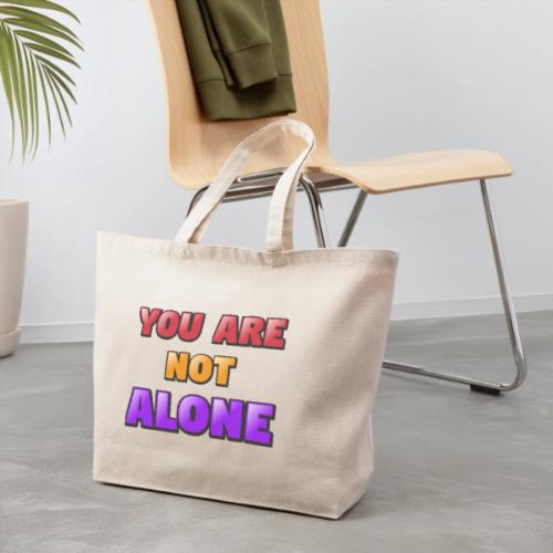 You Are Not Alone – Inspirational Word Art - Eco-Friendly Cotton Tote