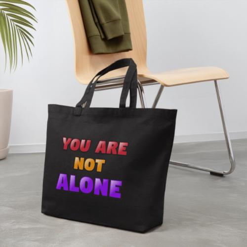 You Are Not Alone – Inspirational Word Art - Eco-Friendly Cotton Tote