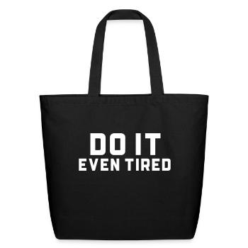 Do It Even Tired - Eco-Friendly Cotton Tote - black - Front