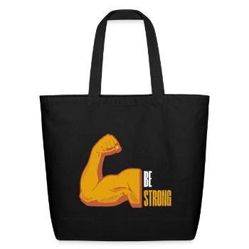 Be Strong Arm Graphic - Eco-Friendly Cotton Tote - black - Front