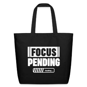 Focus Pending Loading Funny Productivity Quote - Eco-Friendly Cotton Tote - black - Front