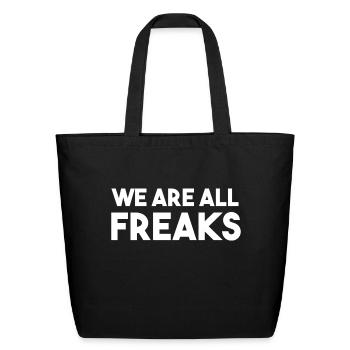 We Are All Freaks - Eco-Friendly Cotton Tote - black - Front