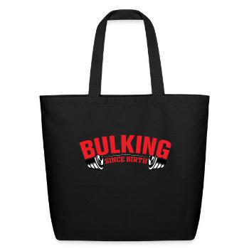 bulking since birth - Eco-Friendly Cotton Tote - black - Front
