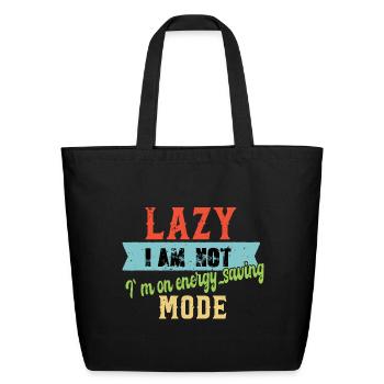 Lazy, I am not. I'm in energy saving mode - Eco-Friendly Cotton Tote - black - Front