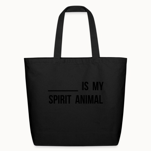 Blank is my Spirit Animal - Eco-Friendly Cotton Tote