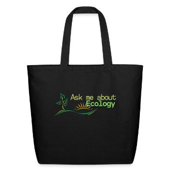 Ask Me About Ecology - Eco-Friendly Cotton Tote - black - Front