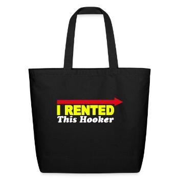 I RENTED THIS HOOKER T-Shirt eastbound - Eco-Friendly Cotton Tote - black - Front