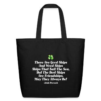 Irish Blessing FRIENDSHIP QUOTE GOOD SHIPS Ireland - Eco-Friendly Cotton Tote - black - Front