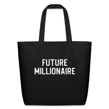 Entrepreneur Motivational Future Millionaire - Eco-Friendly Cotton Tote - black - Front
