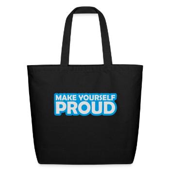 make yourself proud quote - Eco-Friendly Cotton Tote - black - Front