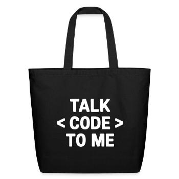Talk Code To Me Programmer Humor - Eco-Friendly Cotton Tote - black - Front
