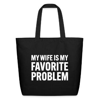  My Wife Is My Favorite Problem Funny Marriage - Eco-Friendly Cotton Tote - black - Front