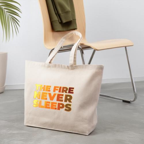 The fire never sleeps - Eco-Friendly Cotton Tote