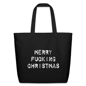 MERRY FUCKING CHRISTMAS funny cursing holidays bah - Eco-Friendly Cotton Tote - black - Front