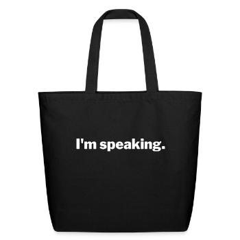 I m Speaking - Eco-Friendly Cotton Tote - black - Front