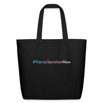 Trans Liberation Now Hashtag - Eco-Friendly Cotton Tote - black - Front