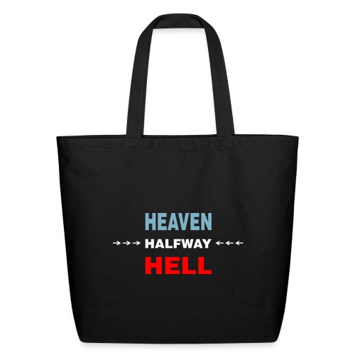 Halfway Between Heaven And Hell - Eco-Friendly Cotton Tote