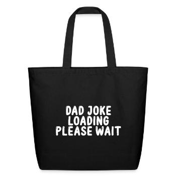 Humorous Dad Joke Loading Screen - Eco-Friendly Cotton Tote - black - Front