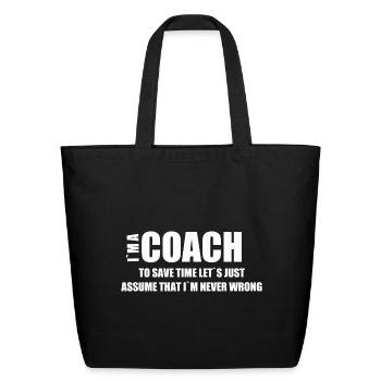The Coach Never Wrong Funny - Eco-Friendly Cotton Tote - black - Front