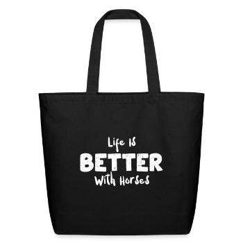 Life Is Better With Horses - Horse - Eco-Friendly Cotton Tote - black - Front