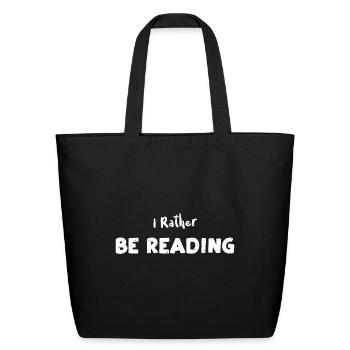 I Rather Be Reading - Reading - Eco-Friendly Cotton Tote - black - Front
