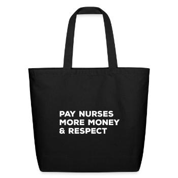 Pay Nurses More Money & Respect - Eco-Friendly Cotton Tote - black - Front