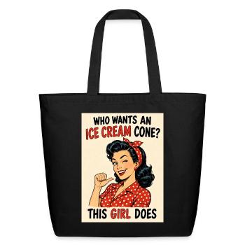 Who Wants an Ice Cream Cone? Funny Women's Shirt - Eco-Friendly Cotton Tote - black - Front