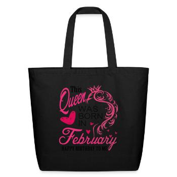 This Queen Was Born In February February Born Girl - Eco-Friendly Cotton Tote - black - Front