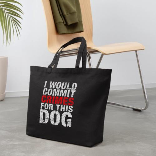 Id Commit Crimes for This Dog Funny Tee - Eco-Friendly Cotton Tote